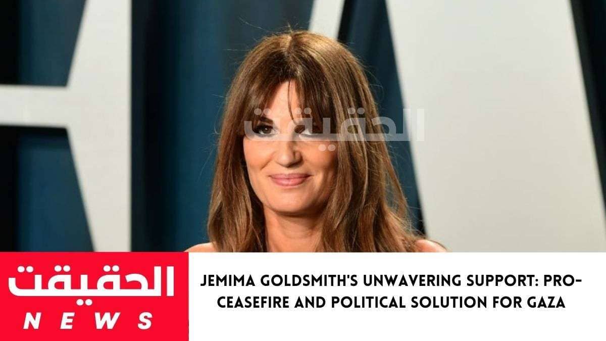 Jemima Goldsmith Clarifies Stance: Strong Advocacy for Gaza Ceasefire and Political Solution